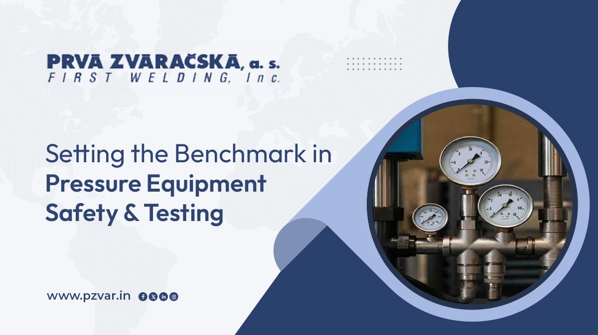Setting the Benchmark in Pressure Equipment Safety & Testing