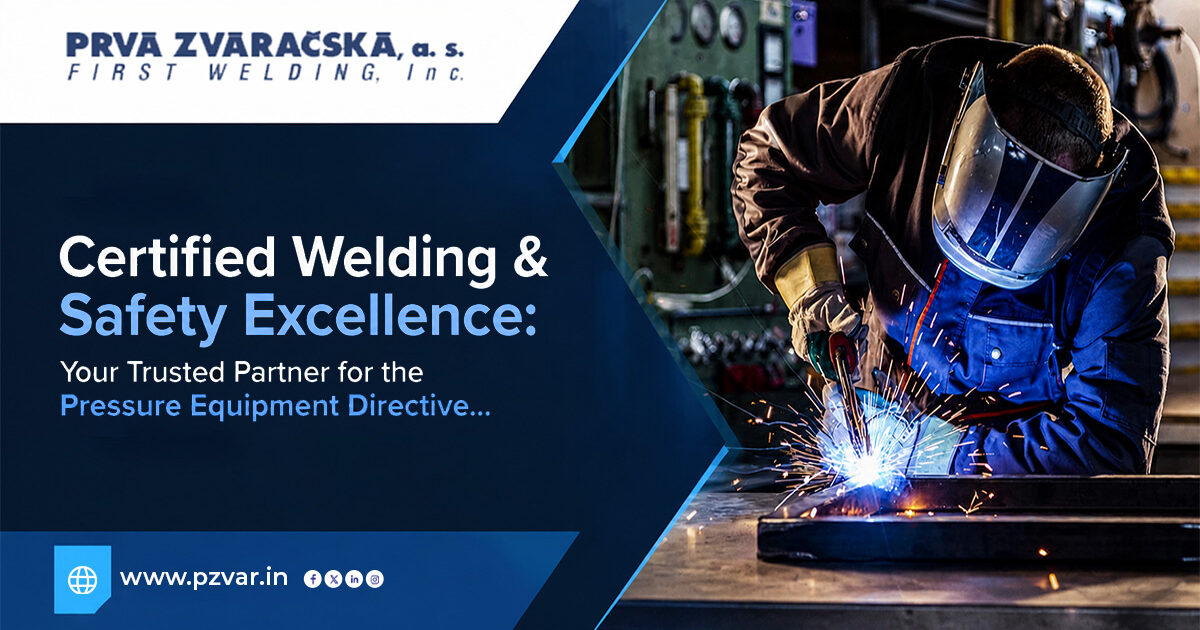 certified welding & safety excellence your trusted partner for the pressure equipment directive