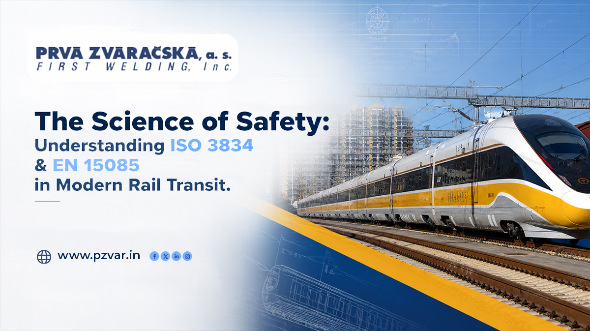 the science of safety understanding iso 3834 & en 15085 in modern rail transit